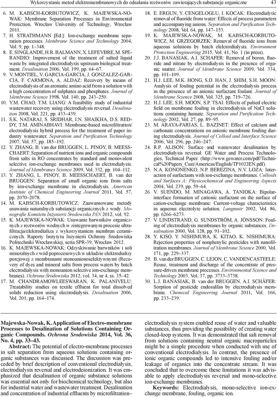 Membrane Science and Technology 2004, Vol. 9, pp. 1 348. 8. E. SINGLANDE, H.R. BALMANN, X. LEFEVBRE, M.