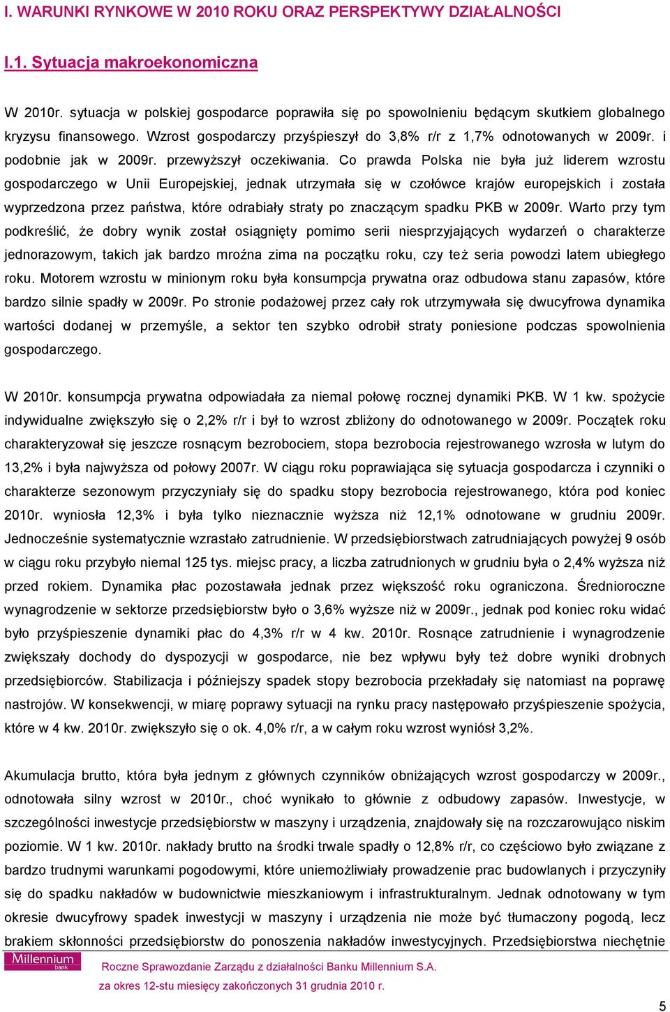 i podobnie jak w 2009r. przewyższył oczekiwania.