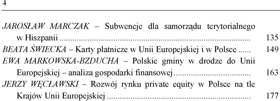 .. 149 EWA MARKOWSKA-BZDUCHA Polskie gminy w drodze do Unii Europejskiej analiza