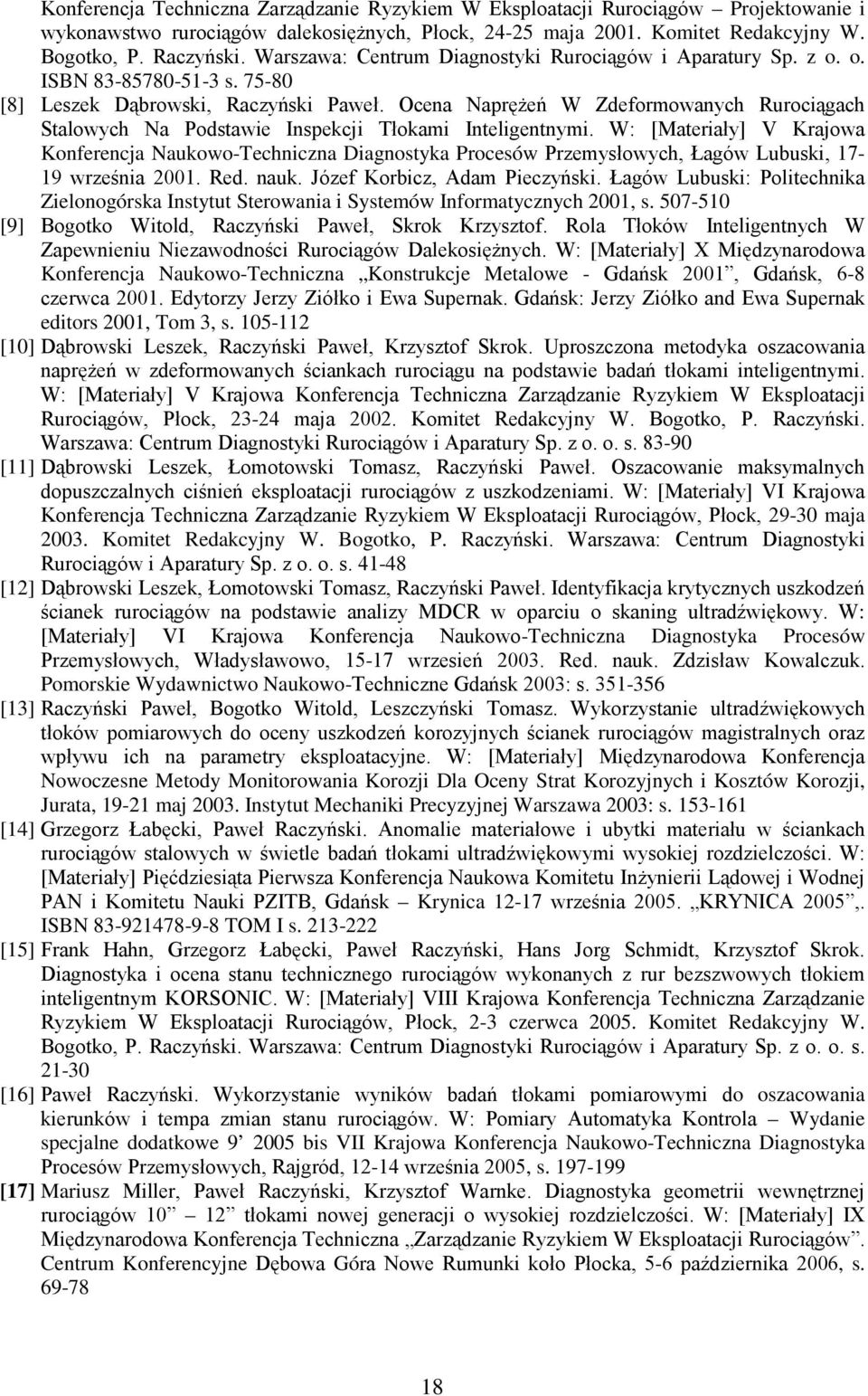 Ocena Naprężeń W Zdeformowanych Rurociągach Stalowych Na Podstawie Inspekcji Tłokami Inteligentnymi.