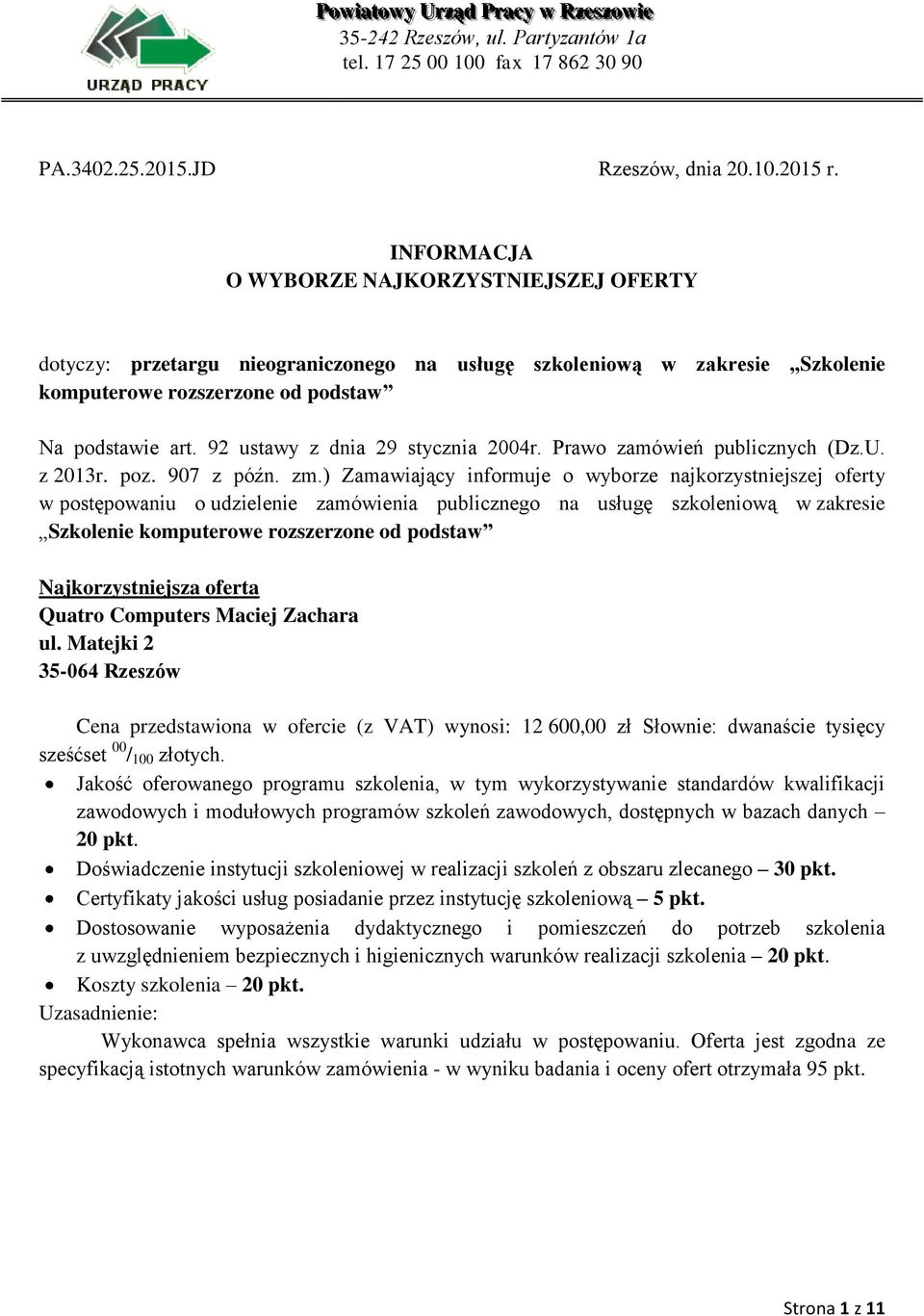 92 ustawy z dnia 29 stycznia 2004r. Prawo zamówień publicznych (Dz.U. z 2013r. poz. 907 z późn. zm.