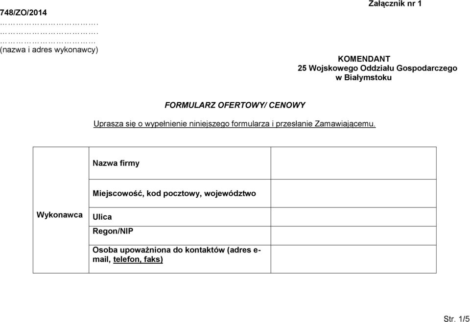 Białymstoku FORMULARZ OFERTOWY/ CENOWY Uprasza się o wypełnienie niniejszego formularza i