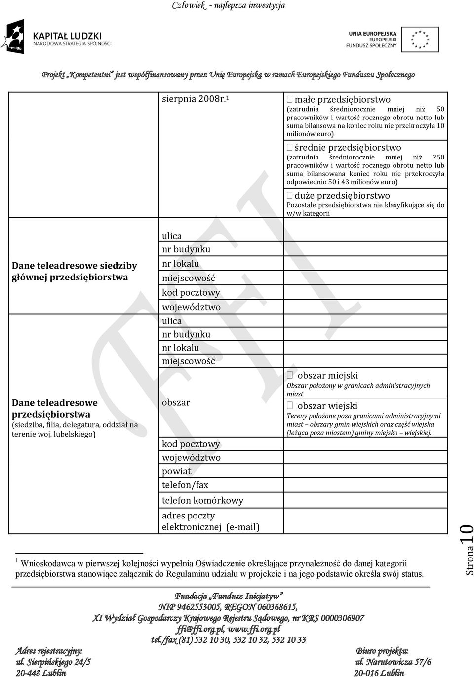 elektronicznej (e-mail) małe przedsiębiorstwo (zatrudnia średniorocz mj niż 50 pracowników i wartość rocznego obrotu netto lub suma bilansowa na koc roku przekroczyła 10 milionów euro) śred