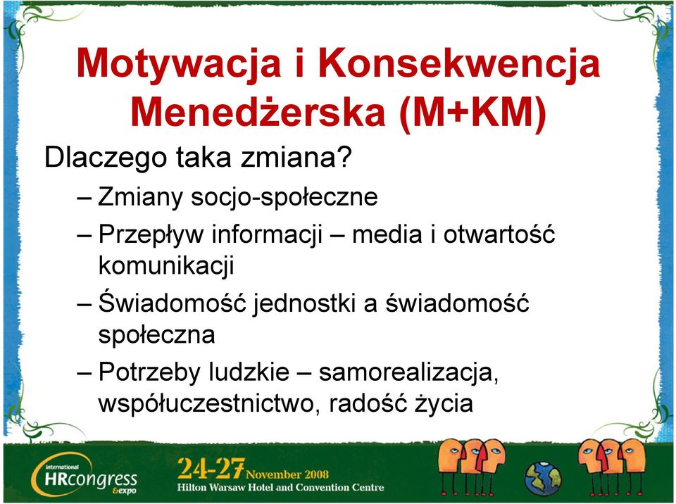 Zmiany socjo-społeczne Przepływ informacji media i otwartość