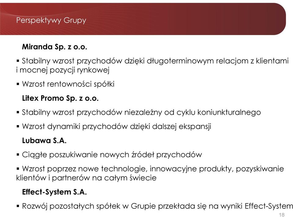 Sp. z o.o. Stabilny wzrost przychodów niezależny od cyklu koniunkturalnego Wzrost dynamiki przychodów dzięki dalszej ekspansji Lubawa S.A.