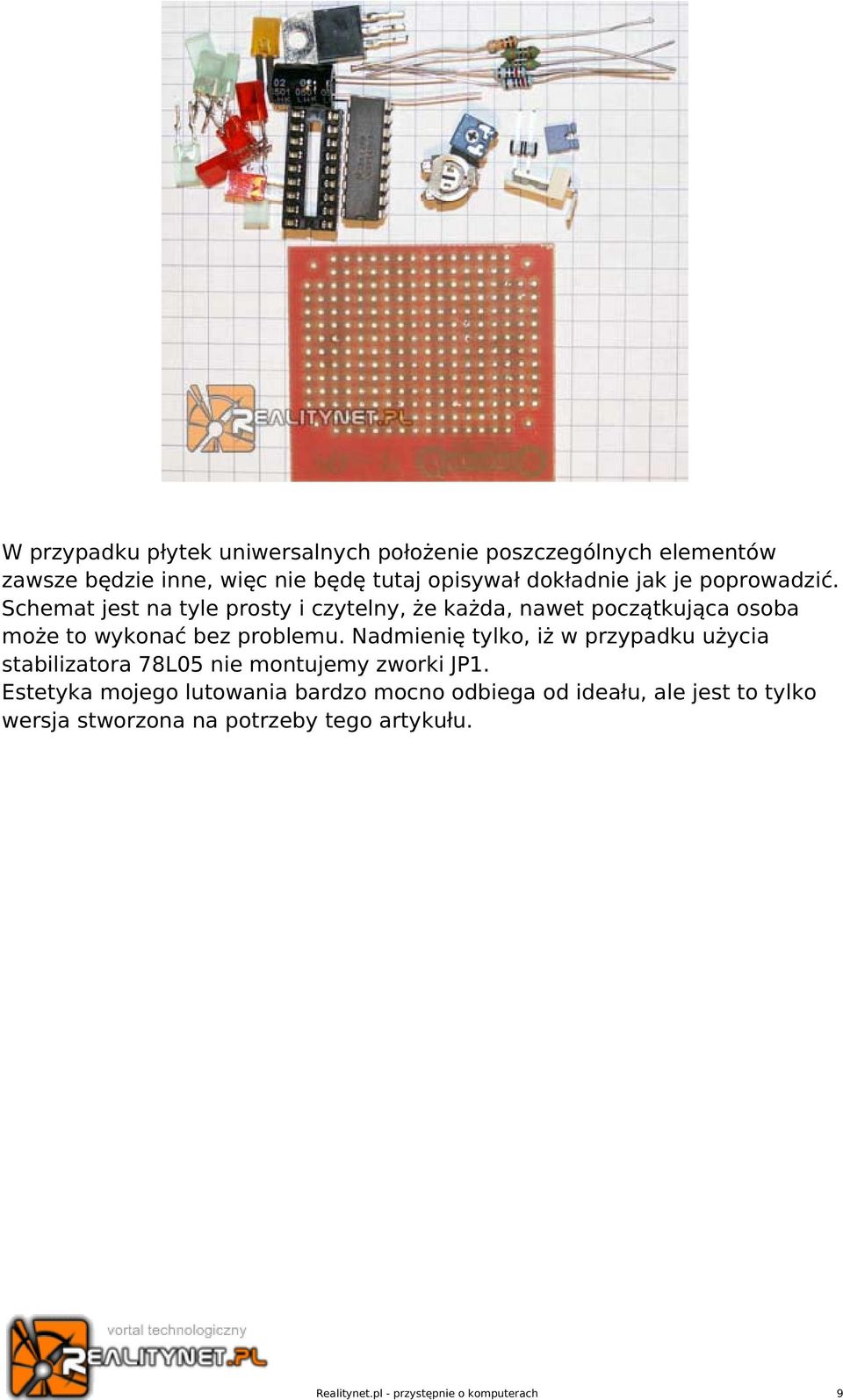 Schemat jest na tyle prosty i czytelny, że każda, nawet początkująca osoba może to wykonać bez problemu.