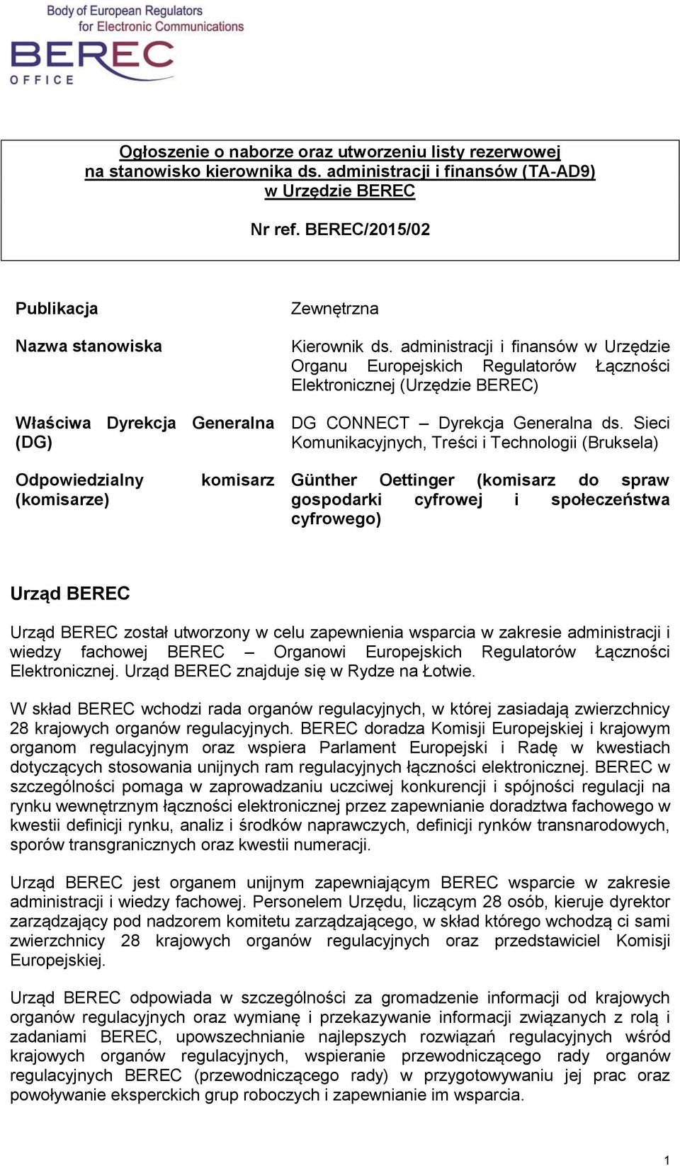 administracji i finansów w Urzędzie Organu Europejskich Regulatorów Łączności Elektronicznej (Urzędzie BEREC) DG CONNECT Dyrekcja Generalna ds.