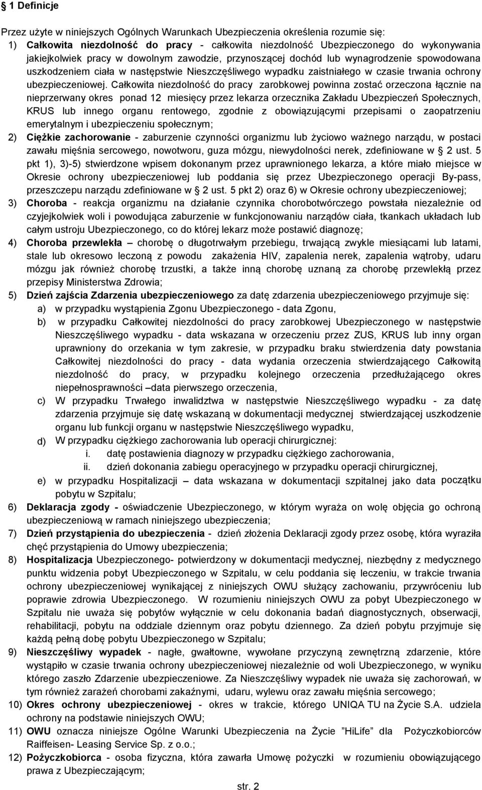 Całkowita niezdolność do pracy zarobkowej powinna zostać orzeczona łącznie na nieprzerwany okres ponad 12 miesięcy przez lekarza orzecznika Zakładu Ubezpieczeń Społecznych, KRUS lub innego organu