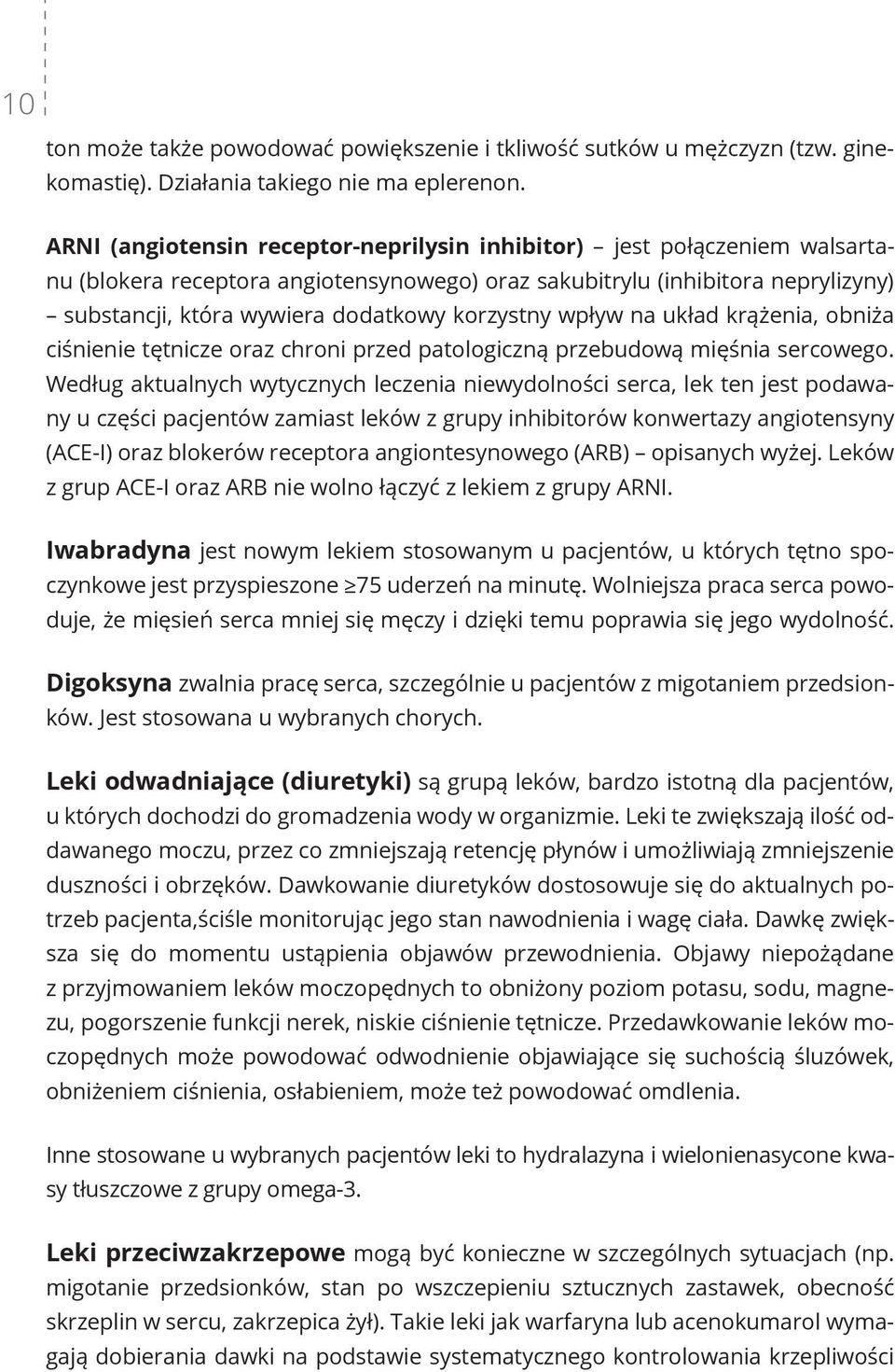 korzystny wpływ na układ krążenia, obniża ciśnienie tętnicze oraz chroni przed patologiczną przebudową mięśnia sercowego.