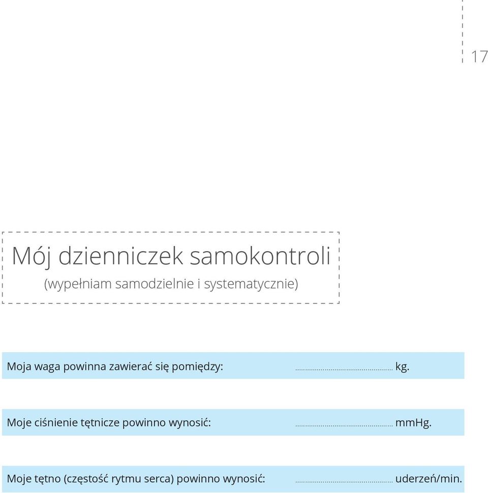 .. kg. Moje ciśnienie tętnicze powinno wynosić:... mmhg.
