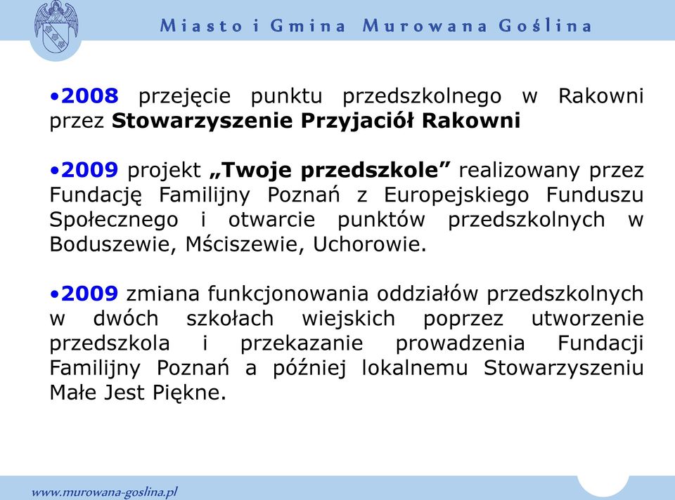 Boduszewie, Mściszewie, Uchorowie.