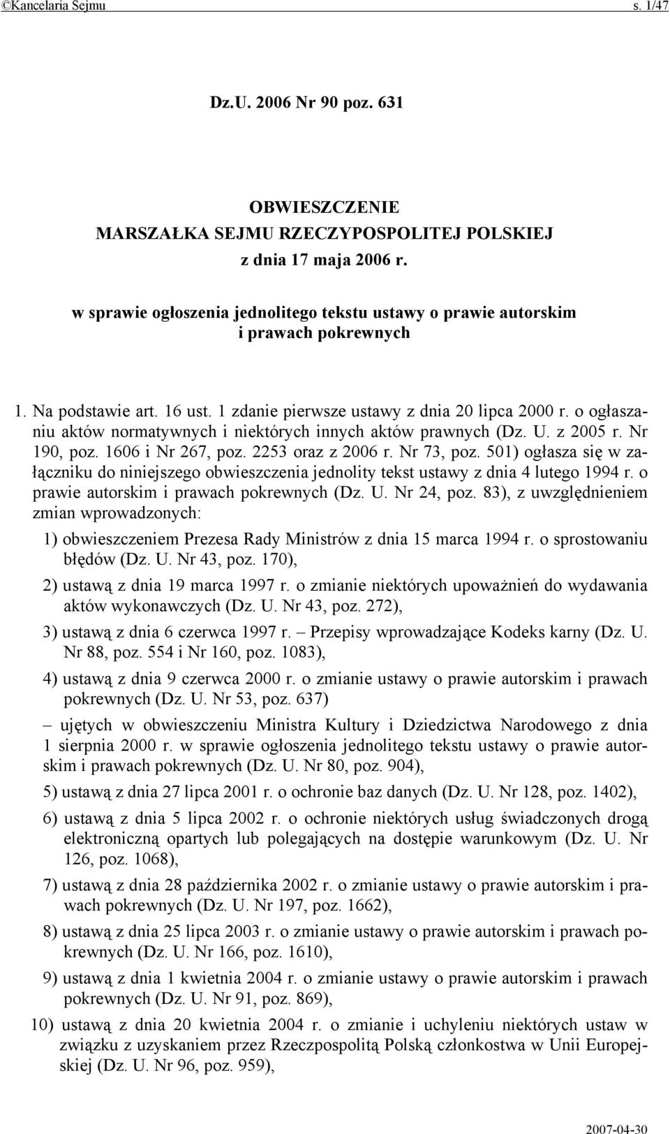 o ogłaszaniu aktów normatywnych i niektórych innych aktów prawnych (Dz. U. z 2005 r. Nr 190, poz. 1606 i Nr 267, poz. 2253 oraz z 2006 r. Nr 73, poz.