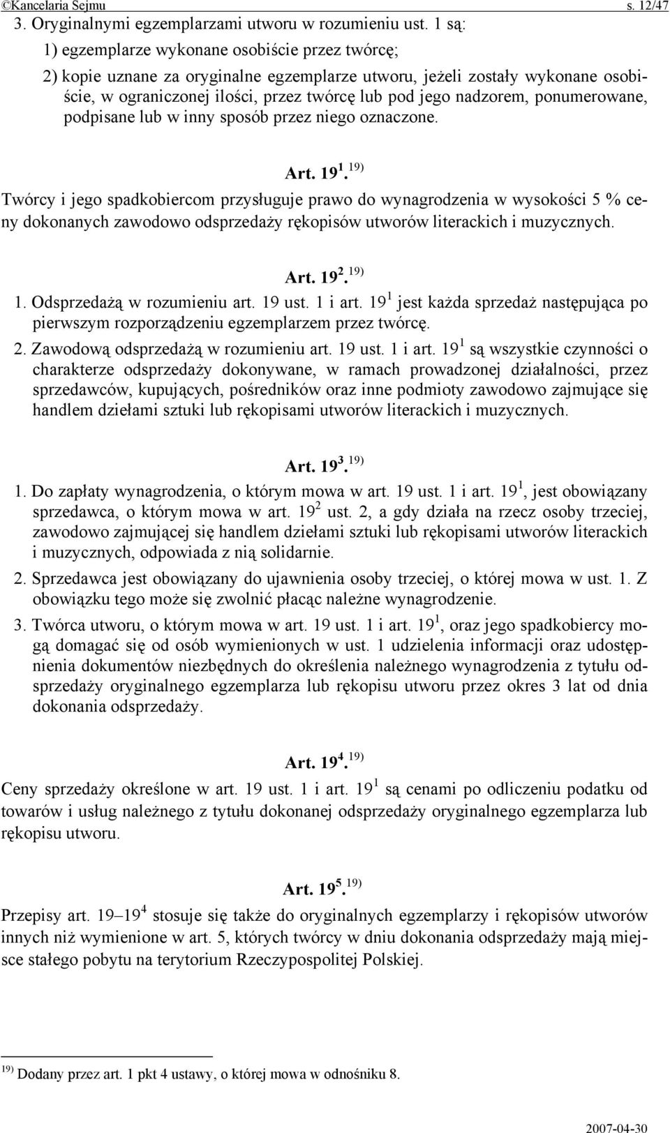 ponumerowane, podpisane lub w inny sposób przez niego oznaczone. Art. 19 1.