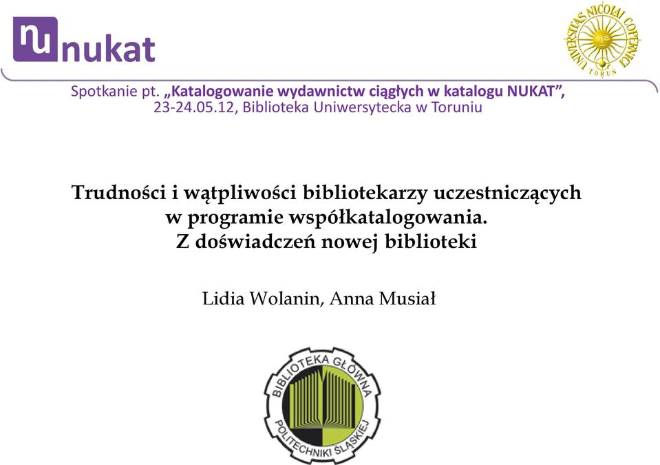 12, Biblioteka Uniwersytecka w Toruniu Trudności i wątpliwości