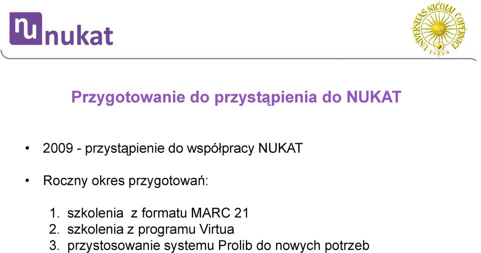 przygotowań: 1. szkolenia z formatu MARC 21 2.