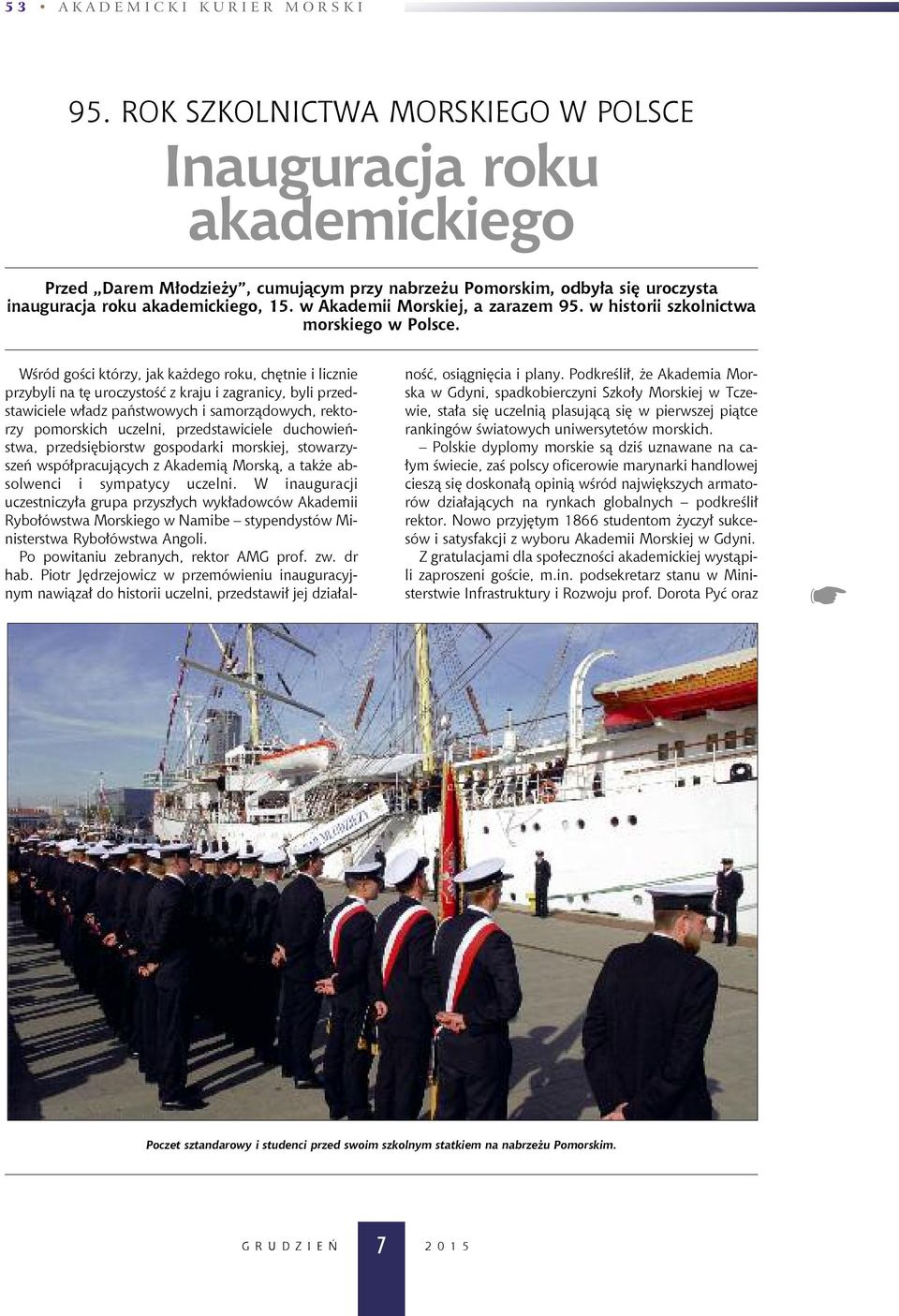 w Akademii morskiej, a zarazem 95. w historii szkolnictwa morskiego w Polsce.