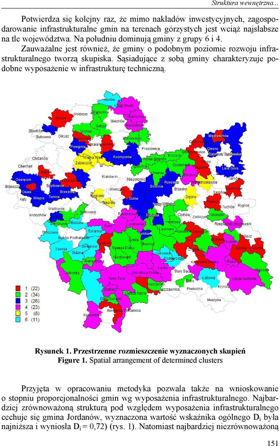 Sąsiadujące z sobą gminy charakteryzuje podobne wyposażenie w infrastrukturę techniczną.