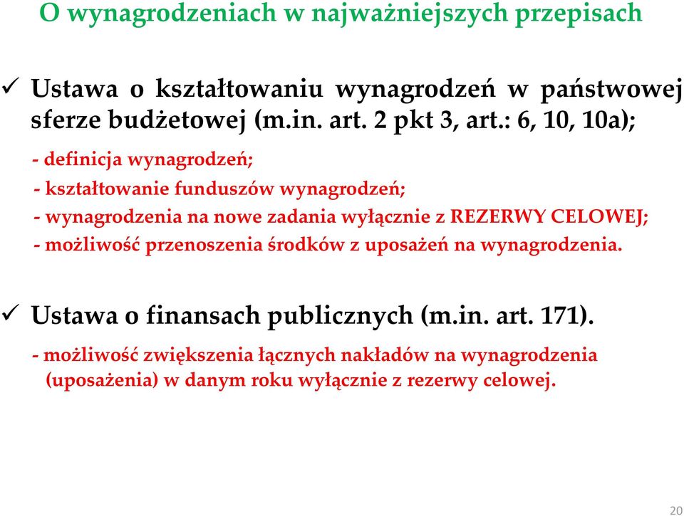 : 6, 10, 10a); - definicja wynagrodzeń; - kształtowanie funduszów wynagrodzeń; - wynagrodzenia na nowe zadania wyłącznie z