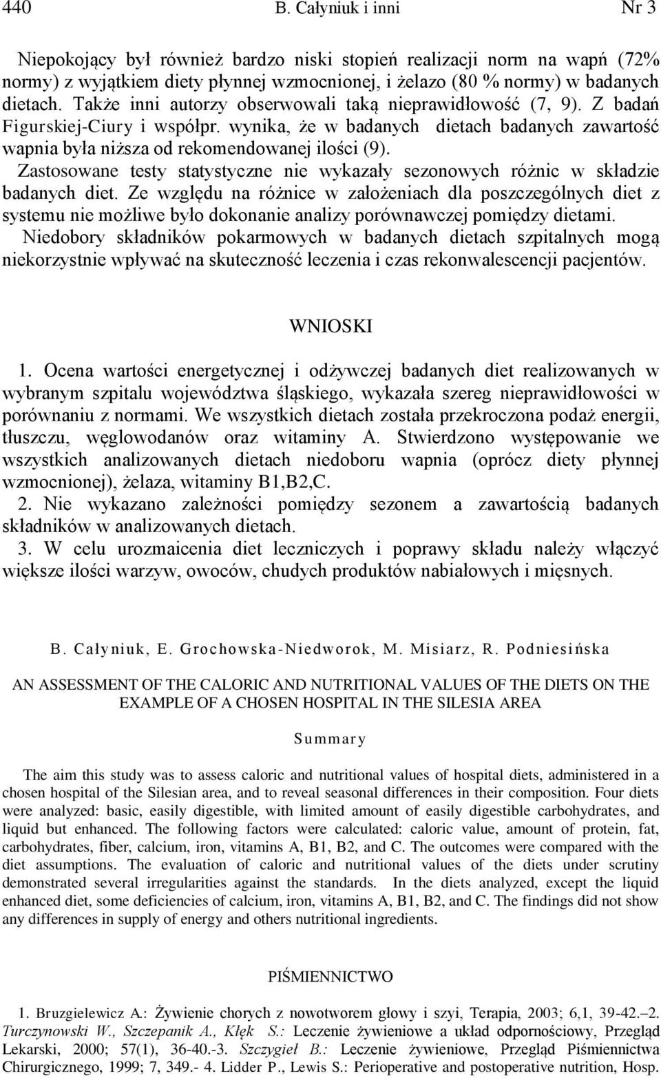 Zastosowane testy statystyczne nie wykazały sezonowych różnic w składzie badanych diet.