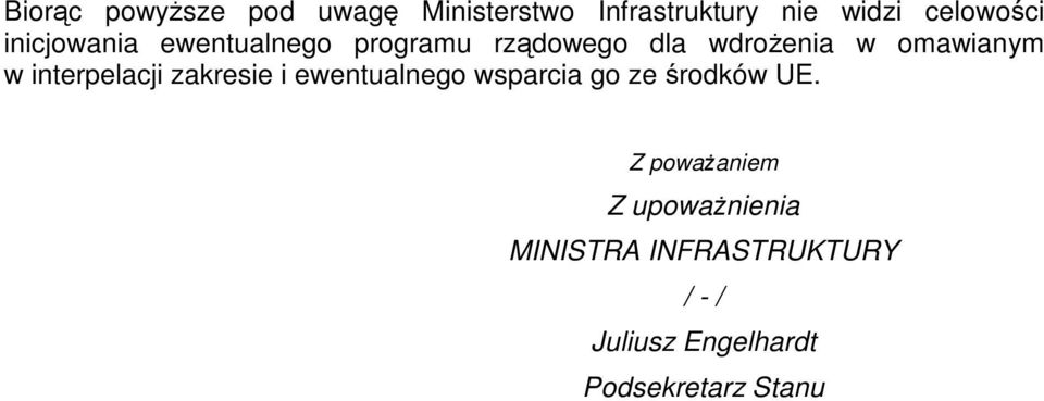 interpelacji zakresie i ewentualnego wsparcia go ze środków UE.