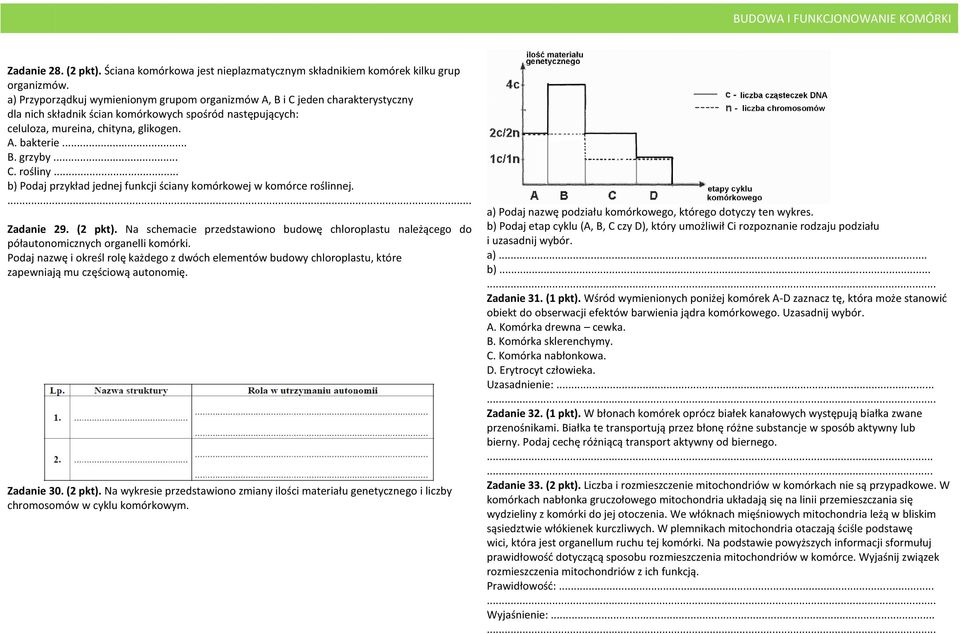 .. C. rośliny... b) Podaj przykład jednej funkcji ściany komórkowej w komórce roślinnej.... Zadanie 29. (2 pkt).