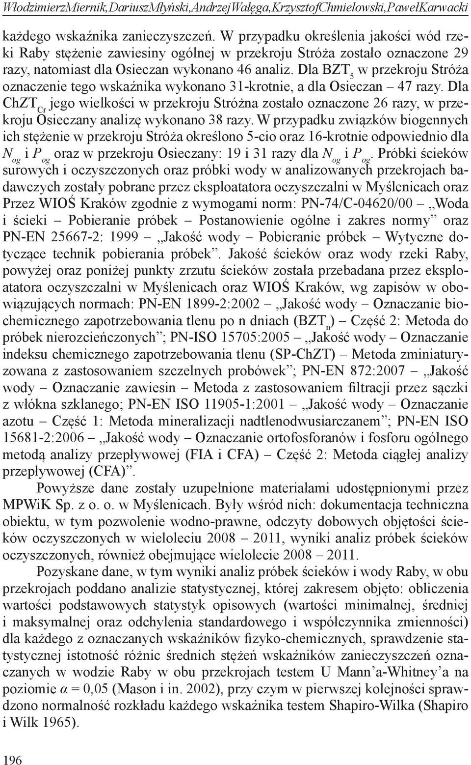 Dla BZT 5 w przekroju Stróża oznaczenie tego wskaźnika wykonano 31-krotnie, a dla Osieczan 47 razy.