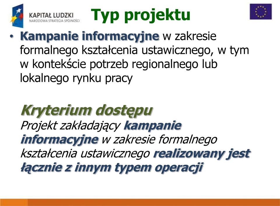 pracy Kryterium dostępu Projekt zakładający kampanie informacyjne w