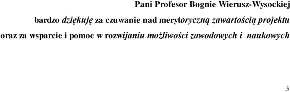 zawartością projektu oraz za wsparcie i