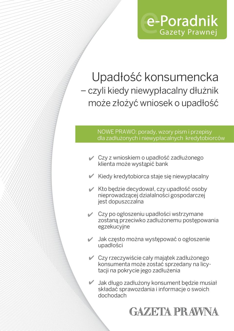 działalności gospodarczej jest dopuszczalna Czy po ogłoszeniu upadłości wstrzymane zostaną przeciwko zadłużonemu postępowania egzekucyjne Jak często można występować o ogłoszenie upadłości Czy