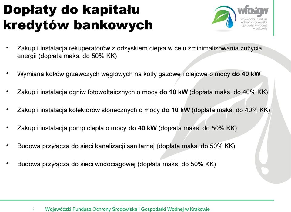 maks. do 40% KK) Zakup i instalacja kolektorów słonecznych o mocy do 10 kw (dopłata maks.