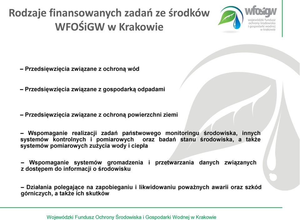 pomiarowych oraz badań stanu środowiska, a także systemów pomiarowych zużycia wody i ciepła Wspomaganie systemów gromadzenia i przetwarzania danych