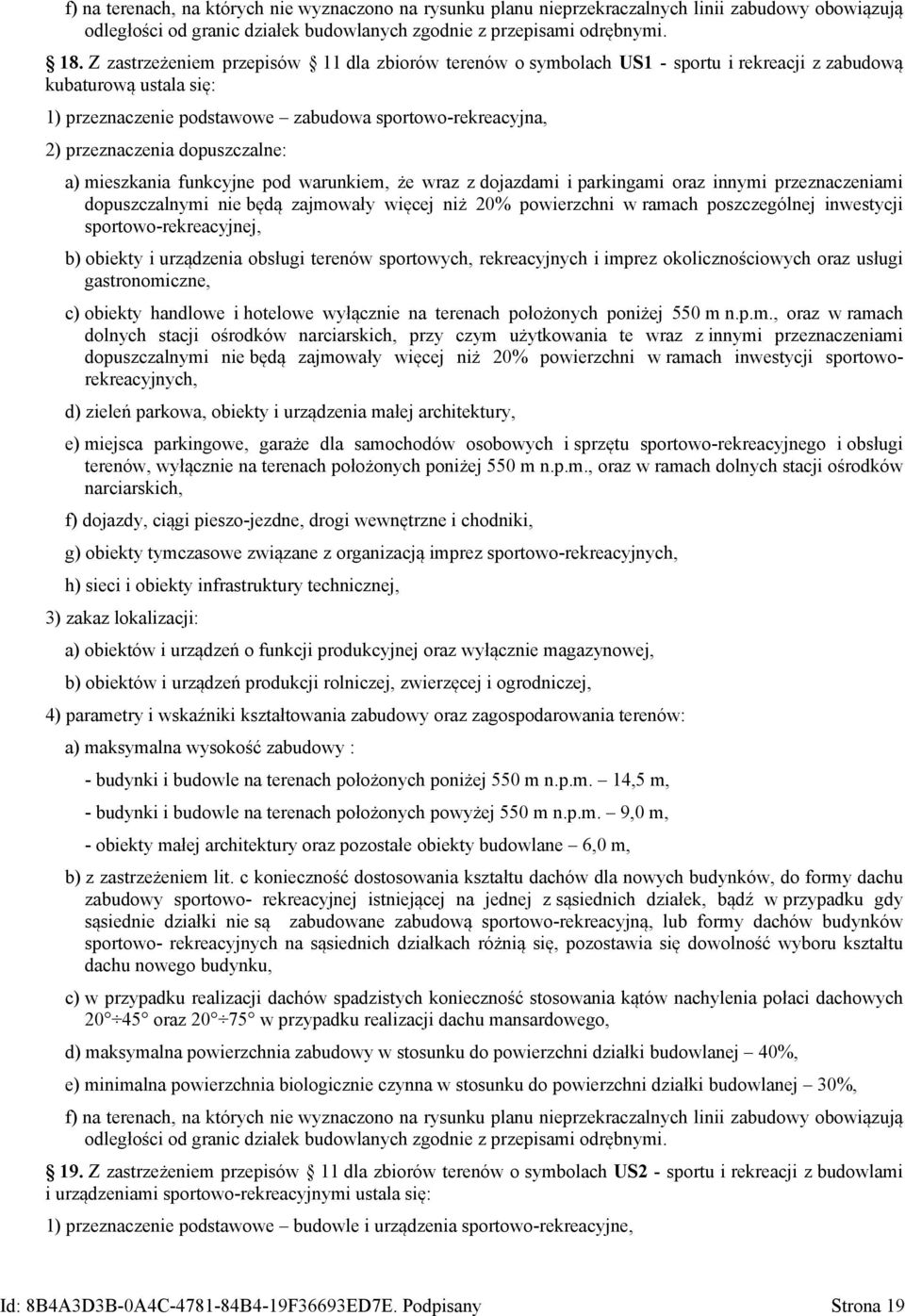 mieszkania funkcyjne pod warunkiem, że wraz z dojazdami i parkingami oraz innymi mi dopuszczalnymi nie będą zajmowały więcej niż 20% powierzchni w ramach poszczególnej inwestycji