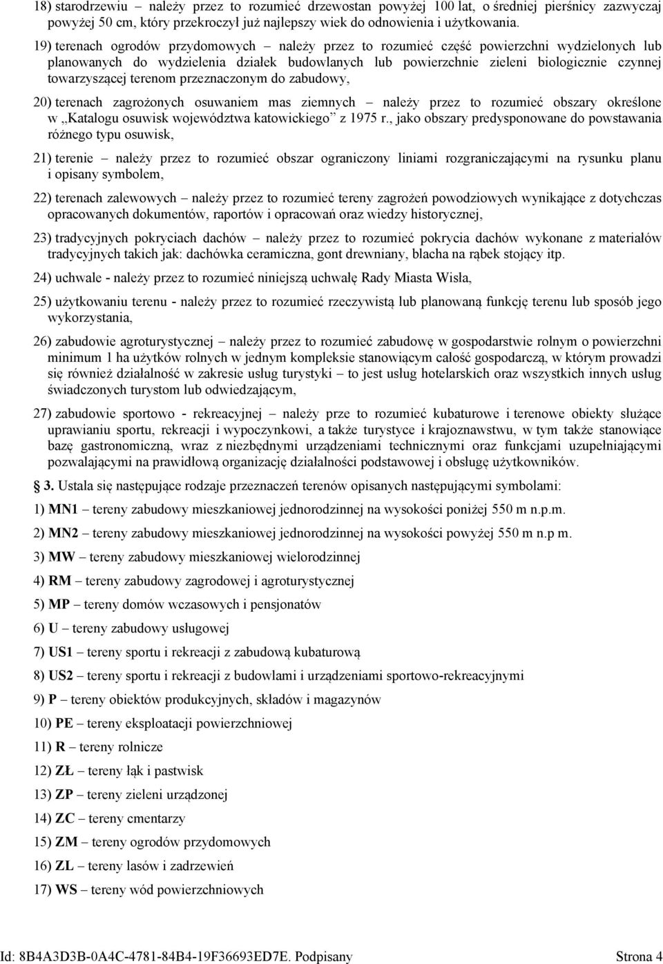towarzyszącej terenom przeznaczonym do, 20) terenach zagrożonych osuwaniem mas ziemnych należy przez to rozumieć obszary określone w Katalogu osuwisk województwa katowickiego z 1975 r.