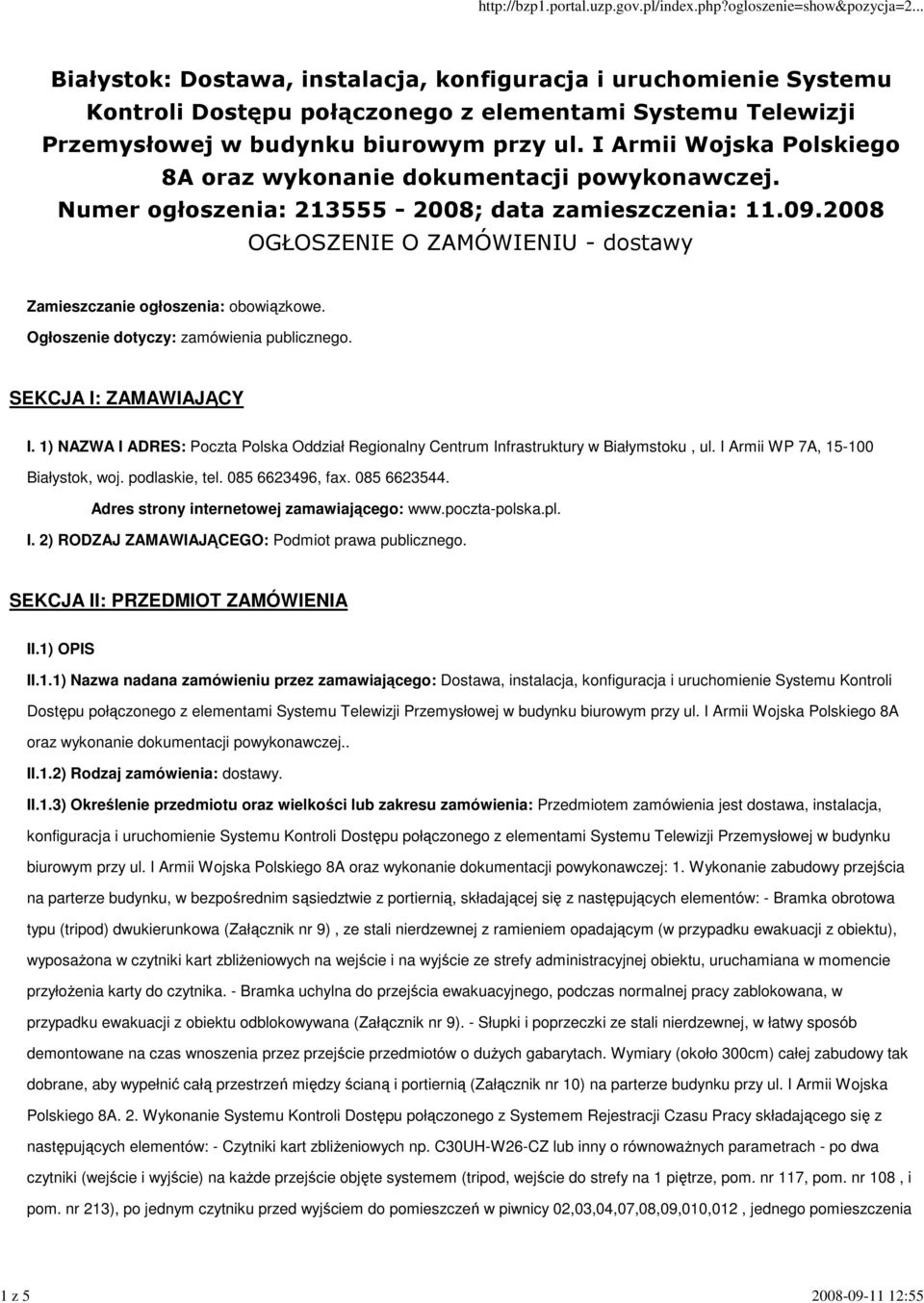 2008 OGŁOSZENIE O ZAMÓWIENIU - dostawy Zamieszczanie ogłoszenia: obowiązkowe. Ogłoszenie dotyczy: zamówienia publicznego. SEKCJA I: ZAMAWIAJĄCY I.