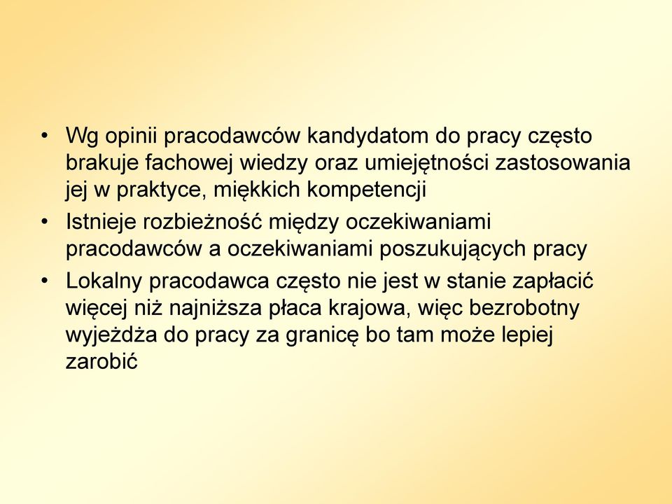 pracodawców a oczekiwaniami poszukujących pracy Lokalny pracodawca często nie jest w stanie