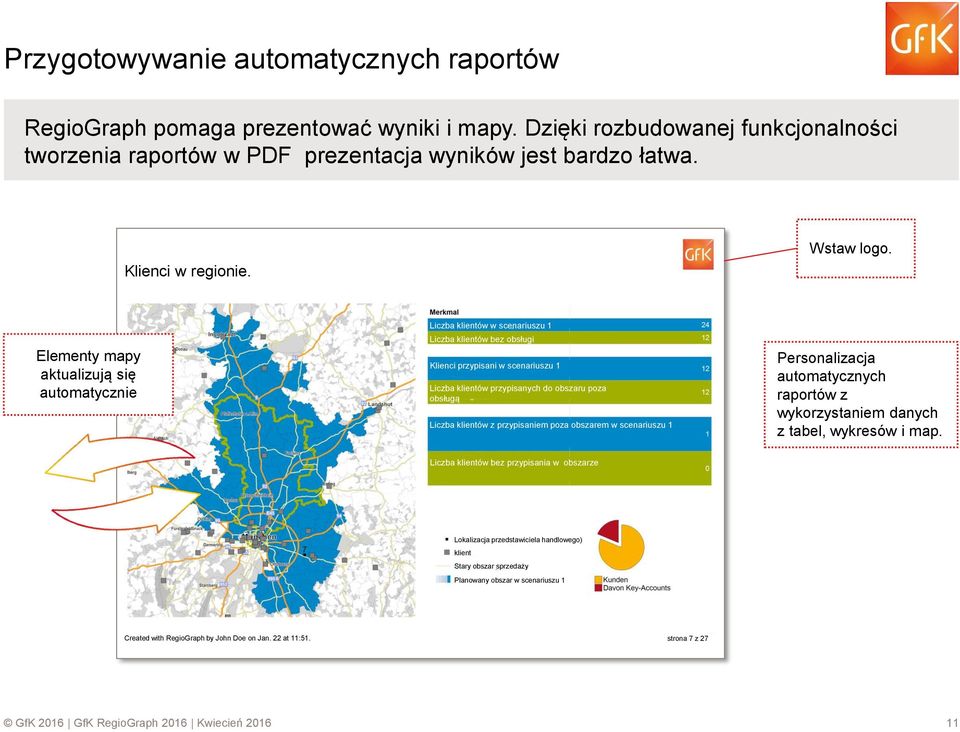 Elementy mapy aktualizują się automatycznie Liczba klientów w scenariuszu 1 Liczba klientów bez obsługi Klienci przypisani w scenariuszu 1 Liczba klientów przypisanych do obszaru poza obsługą Liczba