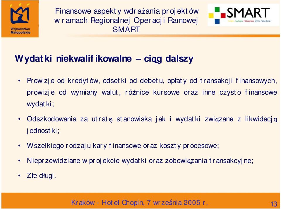 jak i wydatki związane z likwidacją jednostki; Wszelkiego rodzaju kary finansowe oraz koszty procesowe;