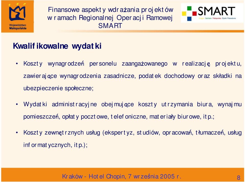 utrzymania biura, wynajmu pomieszczeń, opłaty pocztowe, telefoniczne, materiały biurowe, itp.