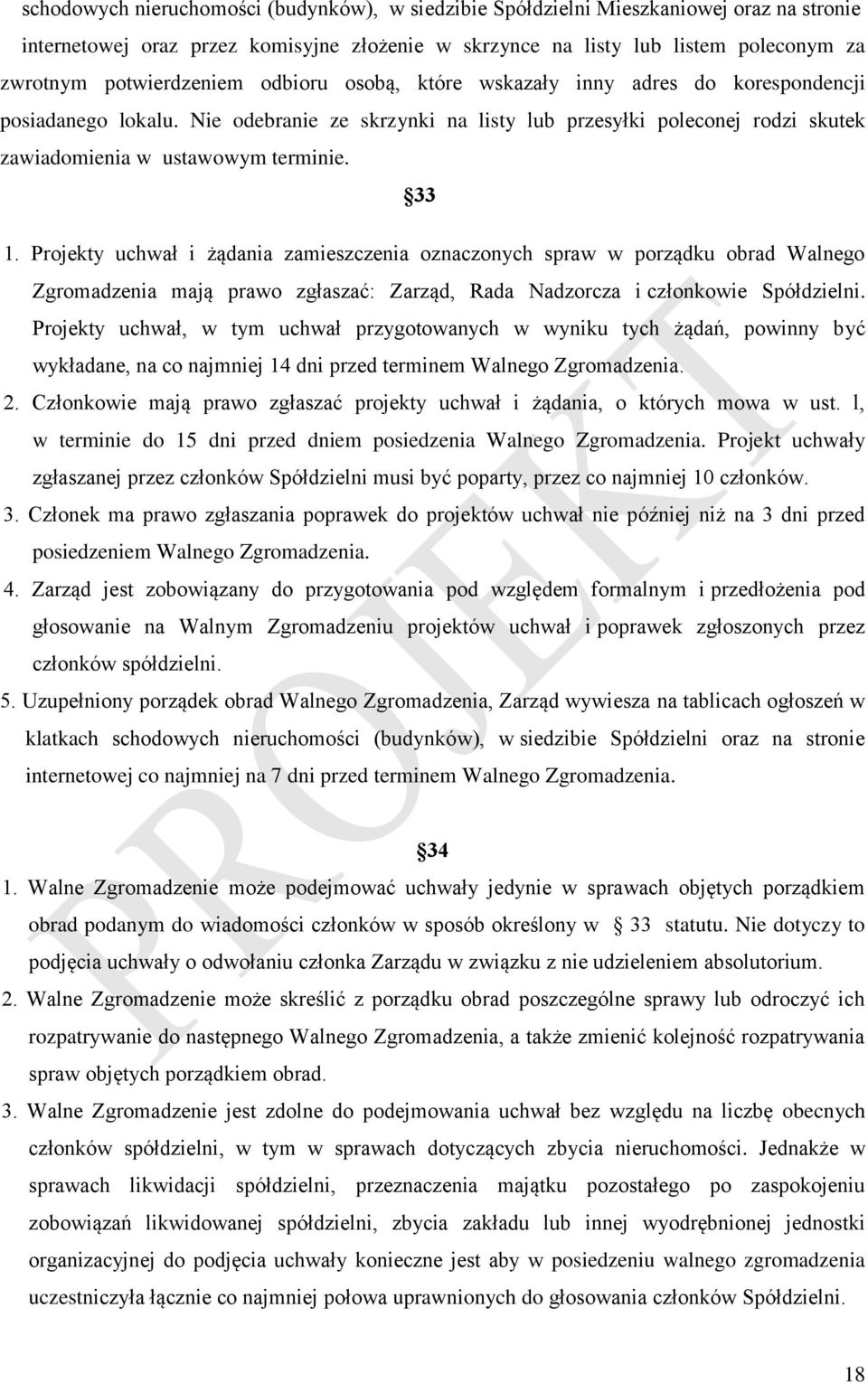 Nie odebranie ze skrzynki na listy lub przesyłki poleconej rodzi skutek zawiadomienia w ustawowym terminie. 33 1.