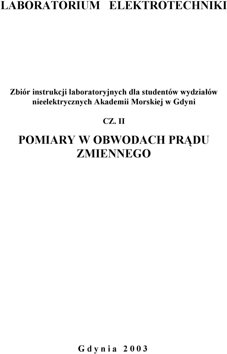 wydziałów nieelektrycznych Akademii Mrskiej