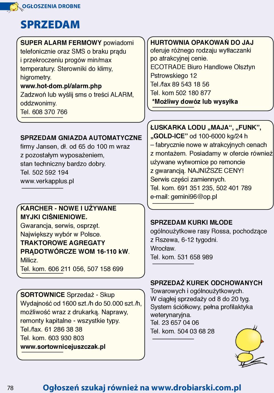 Tel. 502 592 194 www.verkapplus.pl KARCHER - nowe i używane myjki ciśnieniowe. Gwarancja, serwis, osprzęt. Największy wybór w Polsce. TRAKTOROWE AGREGATY PRĄDOTWÓRCZE WOM 16-110 kw. Milicz. Tel. kom.