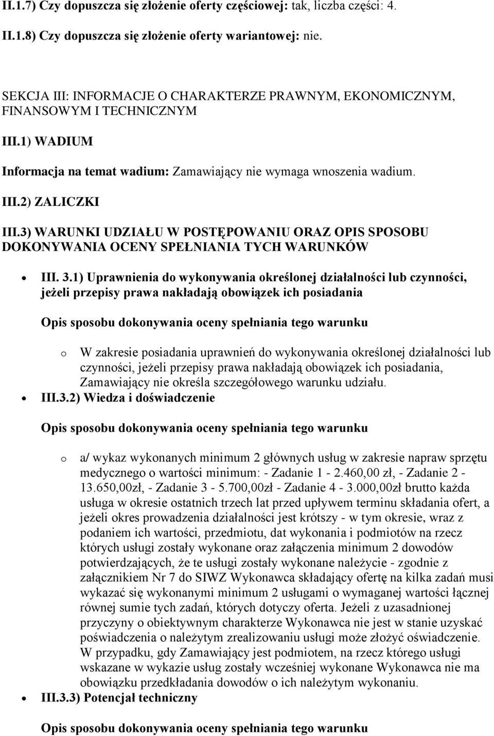 3) WARUNKI UDZIAŁU W POSTĘPOWANIU ORAZ OPIS SPOSOBU DOKONYWANIA OCENY SPEŁNIANIA TYCH WARUNKÓW III. 3.