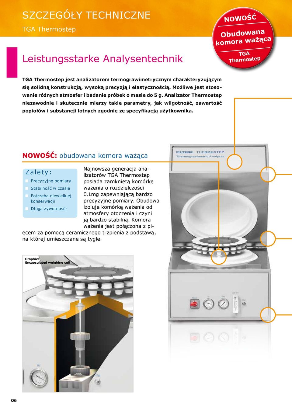 Analizator Thermostep niezawodnie i skutecznie mierzy takie parametry, jak wilgotność, zawartość popiołów i substancji lotnych zgodnie ze specyfikacją użytkownika.