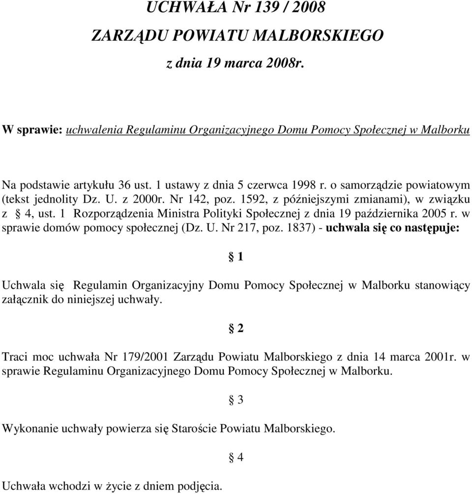 1 Rozporządzenia Ministra Polityki Społecznej z dnia 19 października 2005 r. w sprawie domów pomocy społecznej (Dz. U. Nr 217, poz.