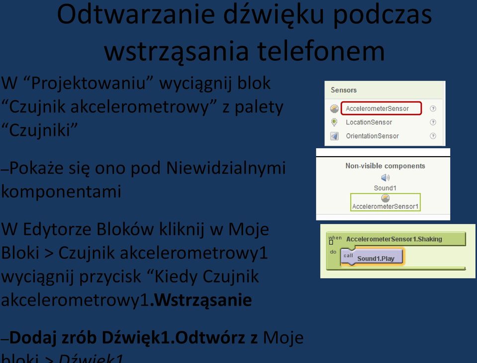 komponentami W Edytorze Bloków kliknij w Moje Bloki > Czujnik akcelerometrowy1