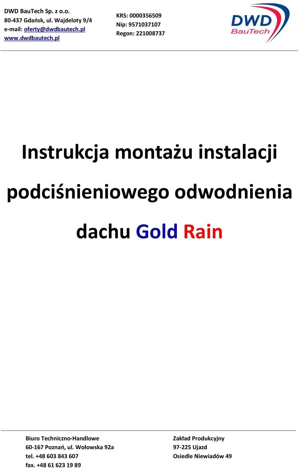 pl KRS: 0000356509 Nip: 9571037107 Regon: 221008737 Instrukcja montażu instalacji