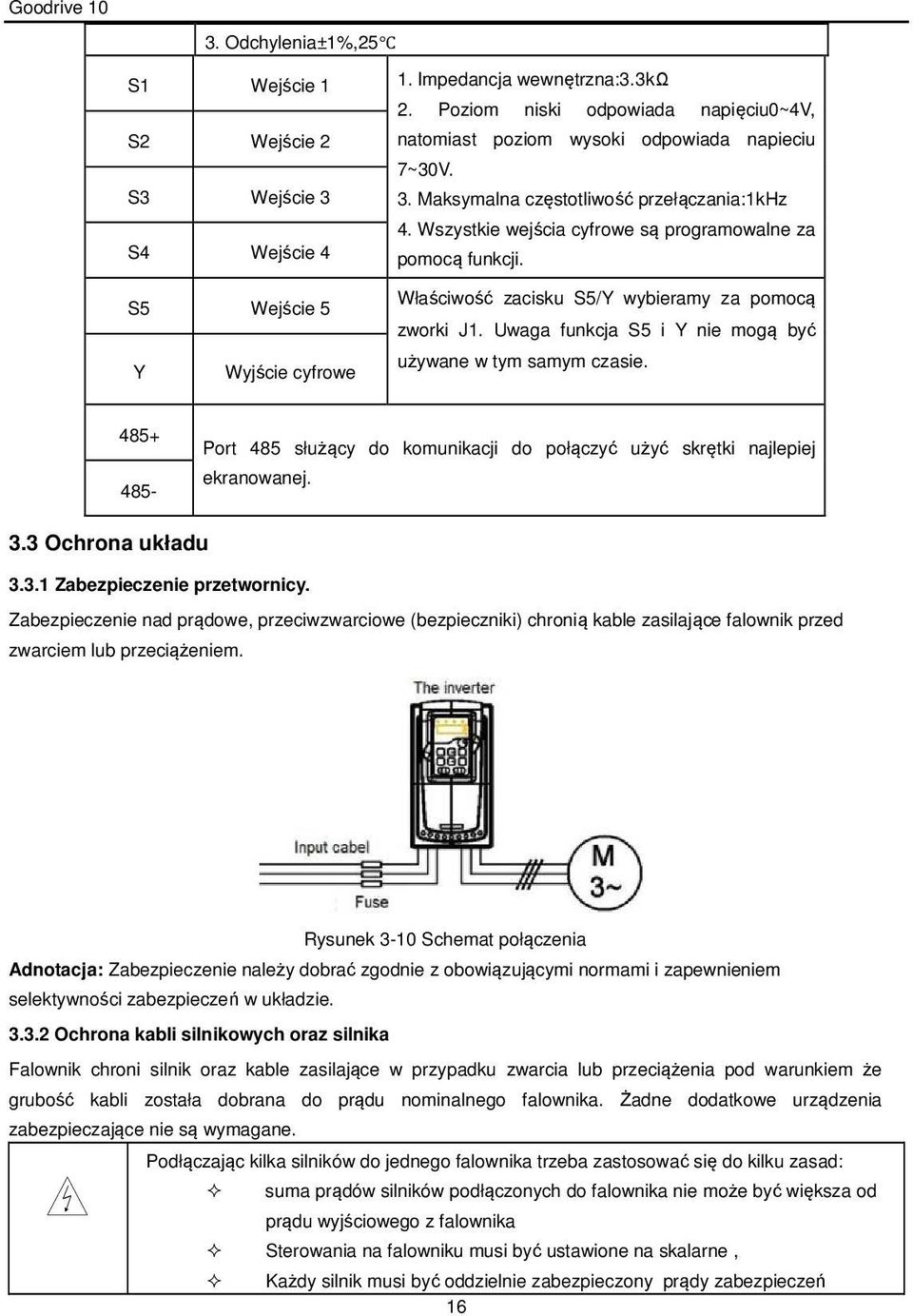 Uwaga funkcja S5 i Y nie mogą być używane w tym samym czasie. 485+ 485- Port 485 służący do komunikacji do połączyć użyć skrętki najlepiej ekranowanej. 3.3 Ochrona układu 3.3.1 Zabezpieczenie przetwornicy.