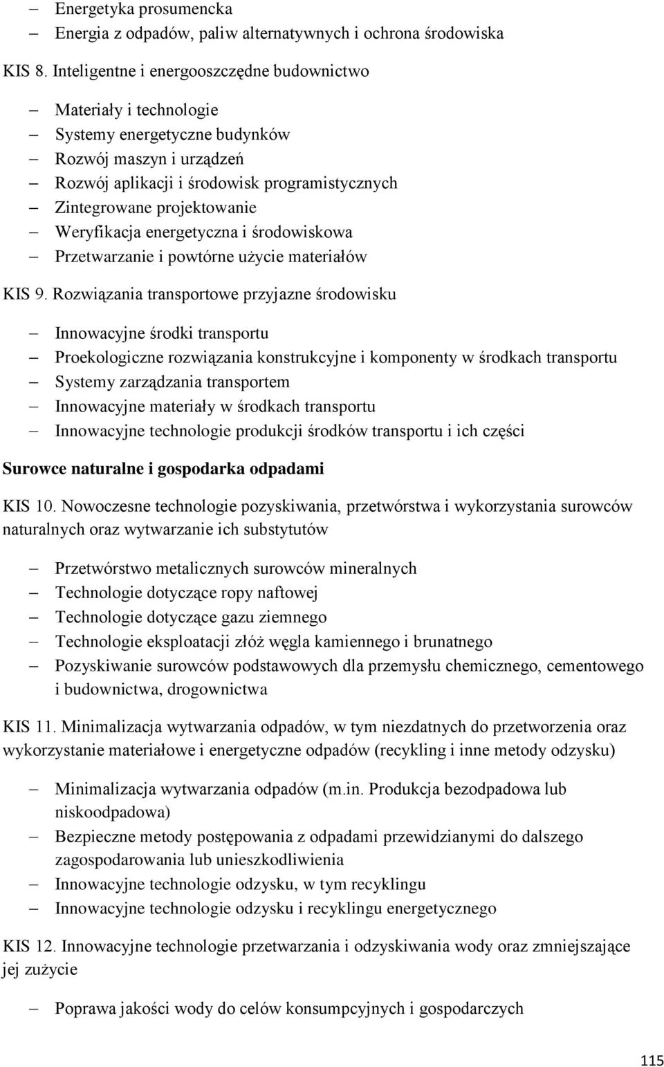 Weryfikacja energetyczna i środowiskowa Przetwarzanie i powtórne użycie materiałów KIS 9.