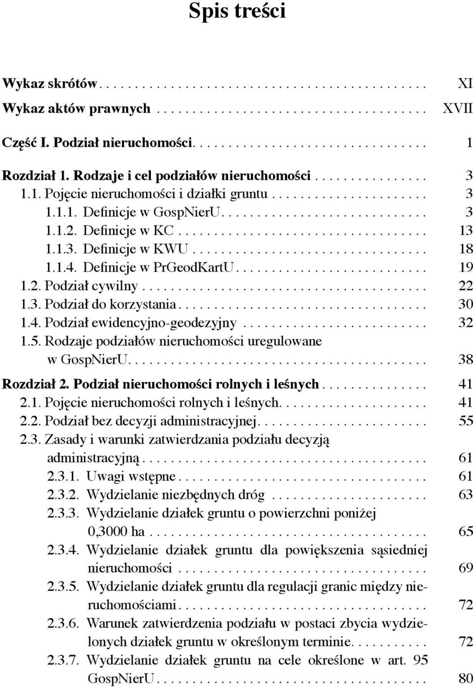 Definicje w KC................................... 13 1.1.3. Definicje w KWU................................. 18 1.1.4. Definicje w PrGeodKartU........................... 19 1.2. Podział cywilny........................................ 22 1.