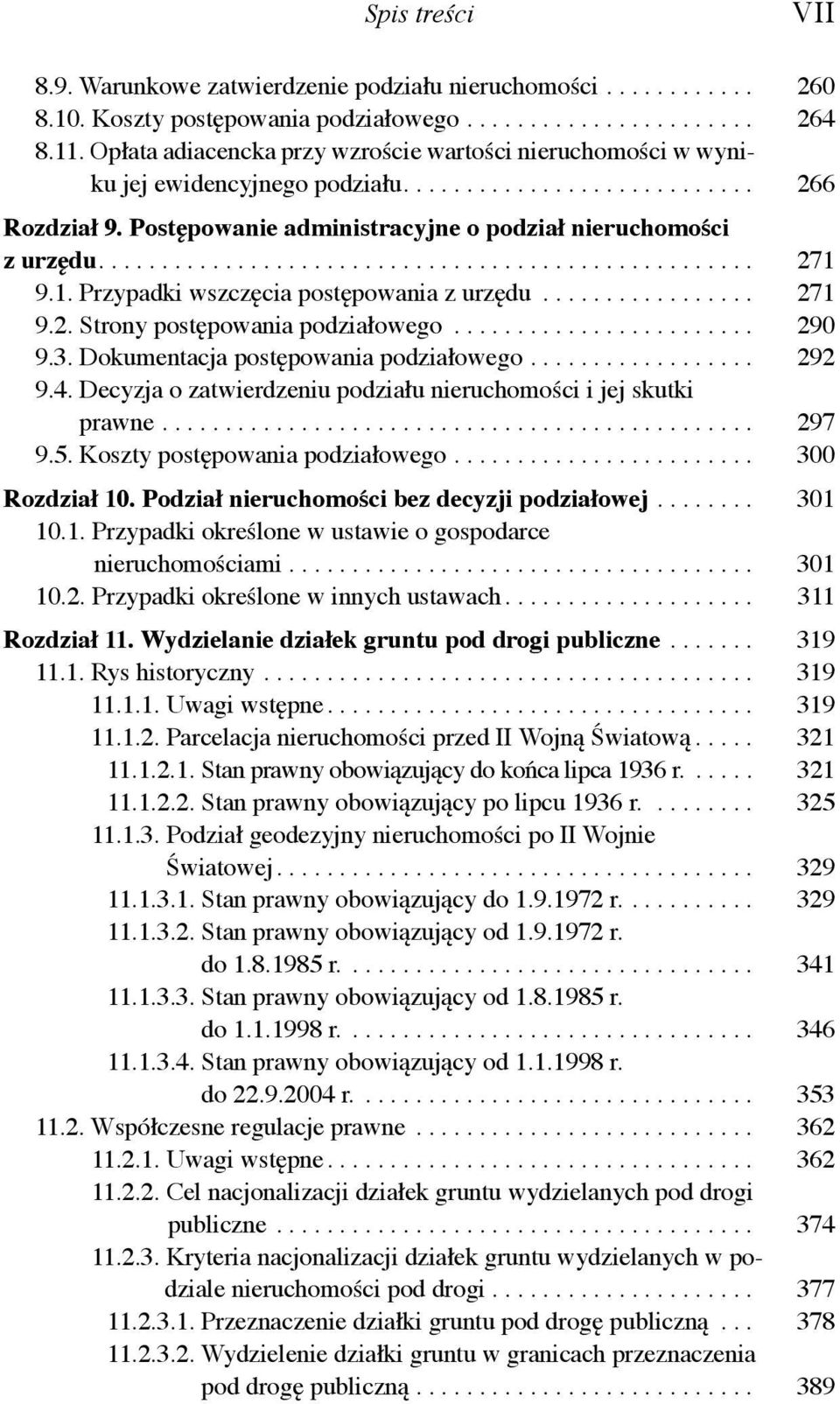 ................................................... 271 9.1. Przypadki wszczęcia postępowania z urzędu................. 271 9.2. Strony postępowania podziałowego........................ 290 9.3.